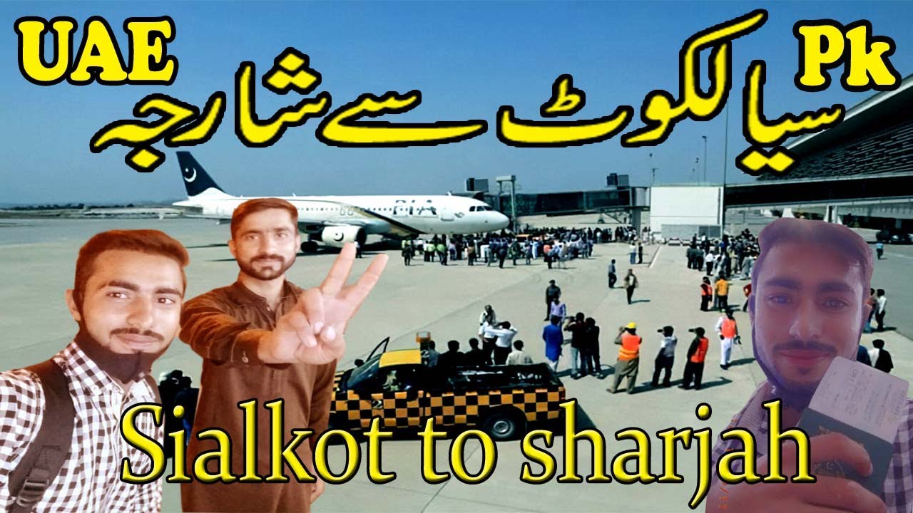 Sialkot to Sharjah | Pia Sialkot to sharjah | Glimpses of Sialkot International Airport #Mian_naveed