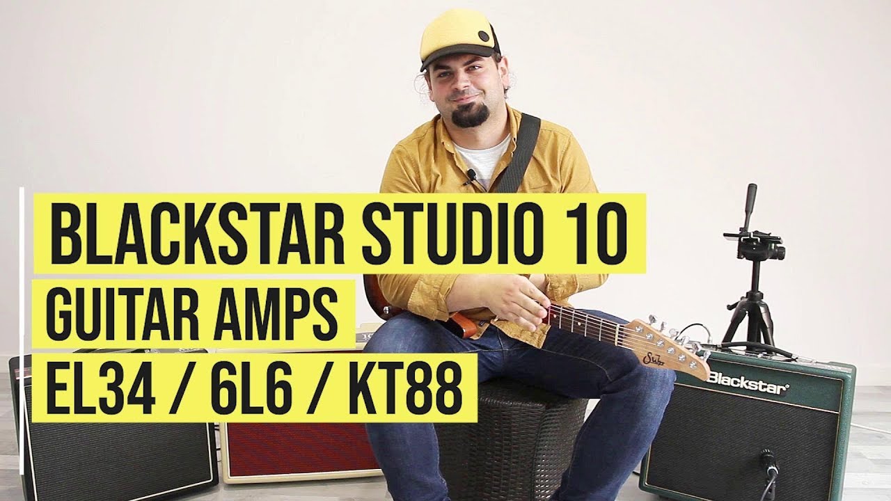 Blackstar Studio 10 6L6, KT88, EL34 Combo Test & Sound