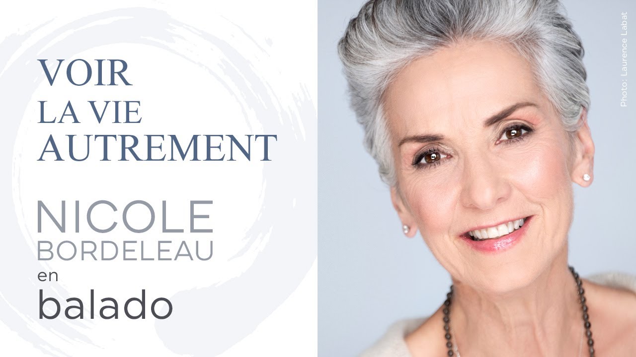 Voir la vie autrement avec Nicole Bordeleau