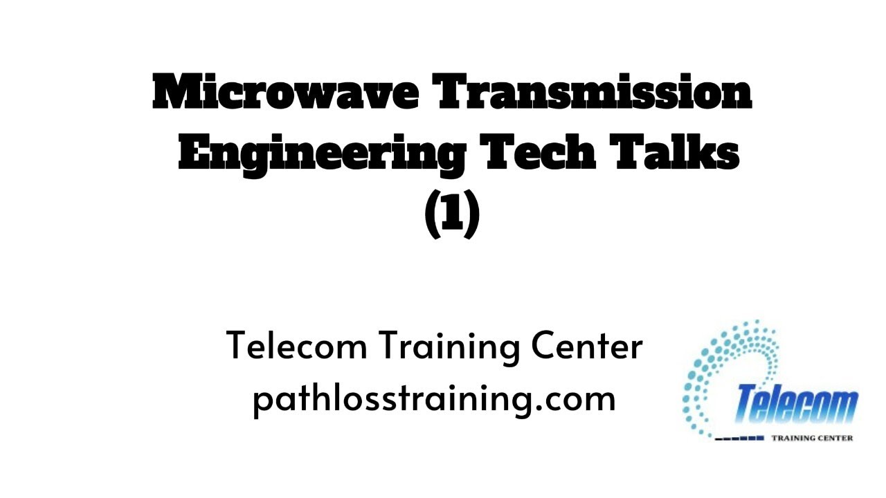 Microwave Transmission Engineering Talks (1)