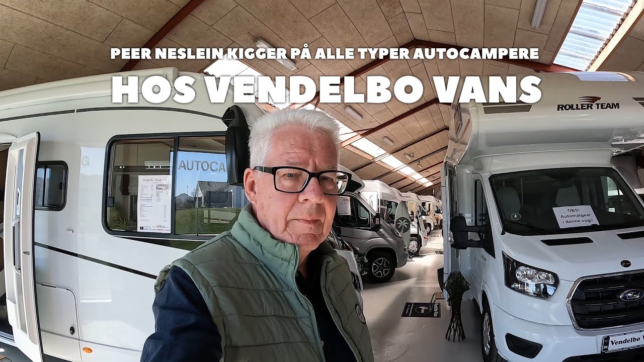 Peer Neslein kigger på 20 autocampere hos Vendelbo Vans - Reklame