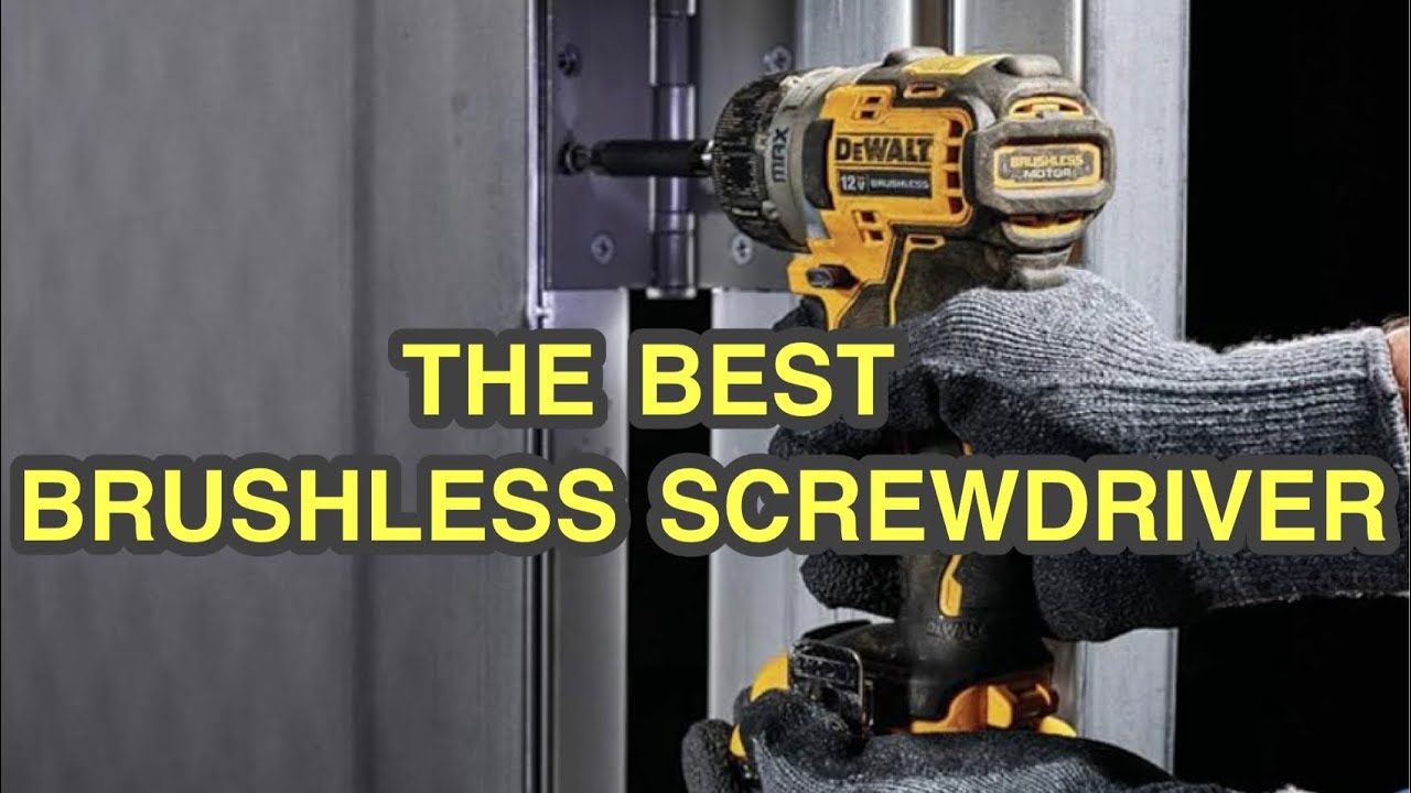 The Best Brushless Screwdriver for 2024