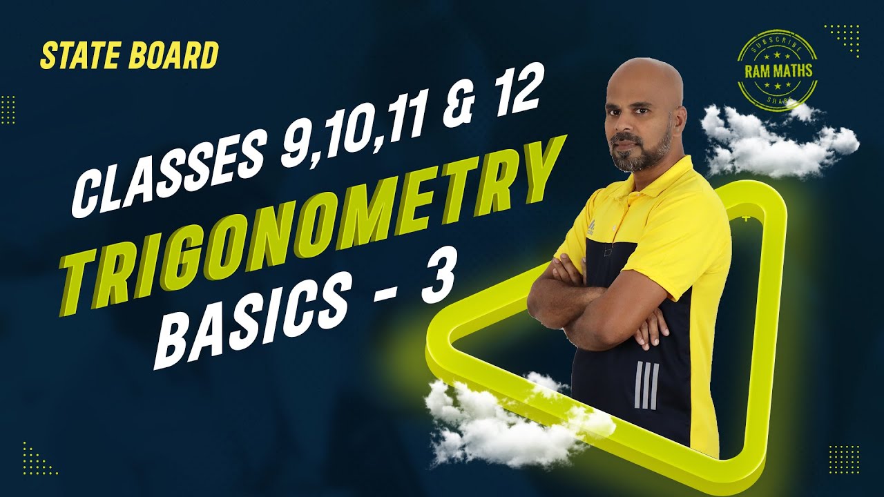 Trigonometry - Basics Part - 3 | Class 9,10,11,12 | ram maths