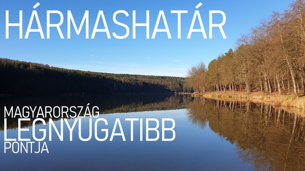 Hármashatár | Magyarország legnyugatibb pontja