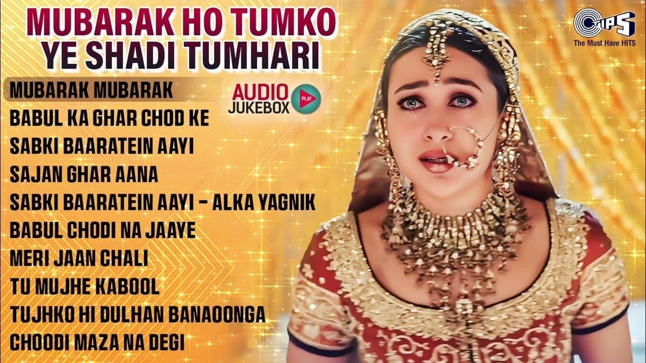 Mubarak Ho Tumko Ye Shadi Tumhari | Audio Jukebox | 90s Wedding Songs | Bollywood Shaadi Geet