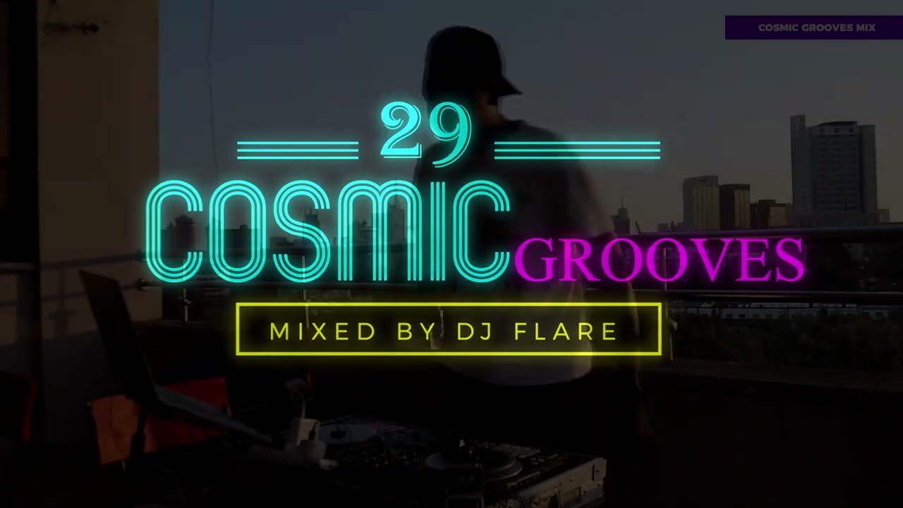 Live Rooftop Session - Cosmic Grooves 29||Dj Flare