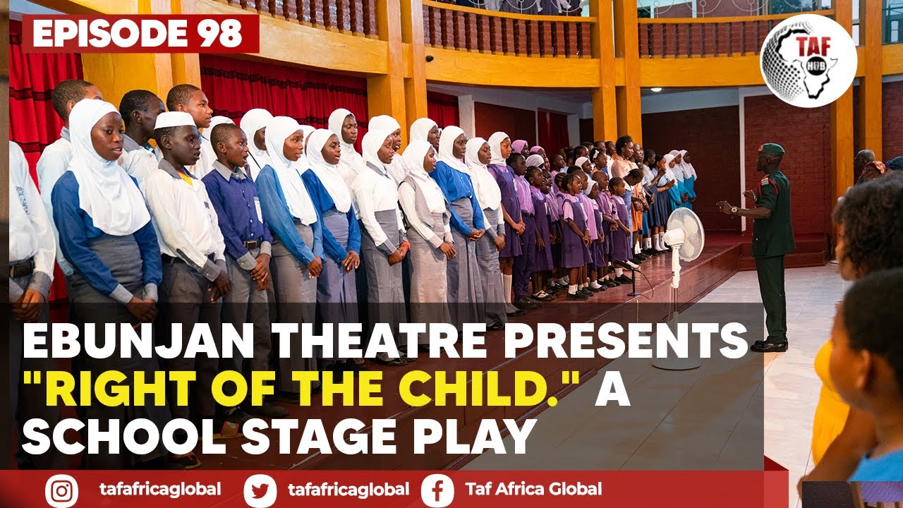 TAF HUB EPISODE 98: Ebujan Theatre Presents “Right of The Child.” A School Stage Play
