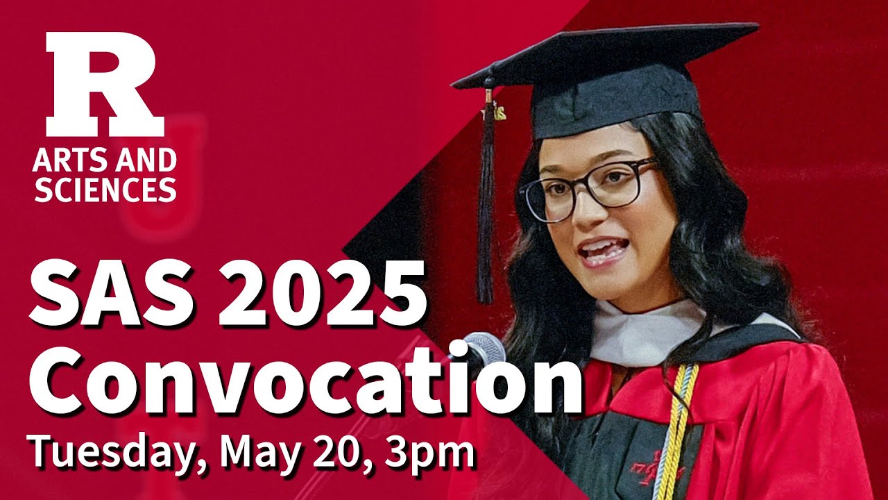 Rutgers School of Arts and Sciences Convocation 2025 - Tuesday Afternoon Ceremony