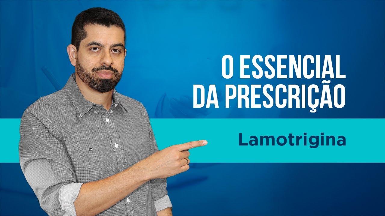O essencial da prescrição - Lamotrigina