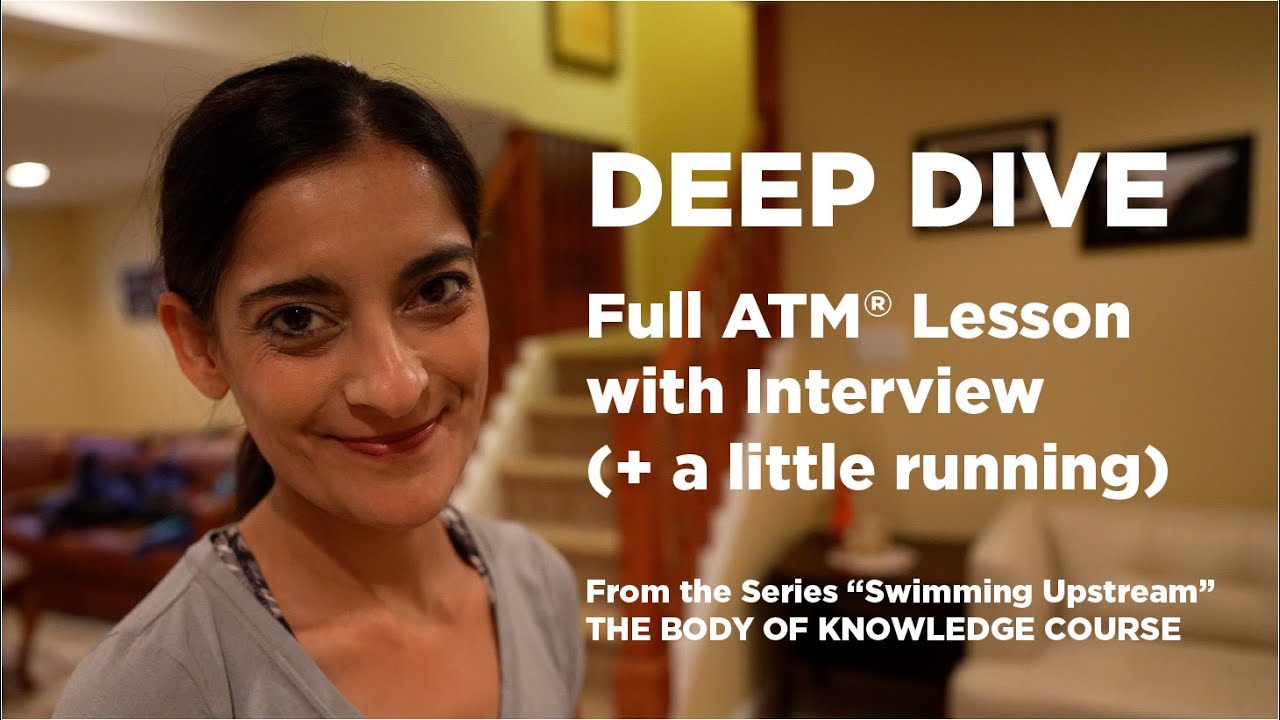 Deep Dive with Awareness Through Movement&reg;&mdash;(FULL LESSON)