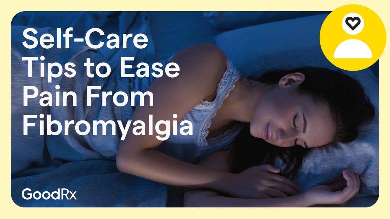4 Simple Self-Care Tips to Ease Fibromyalgia Pain | GoodRx