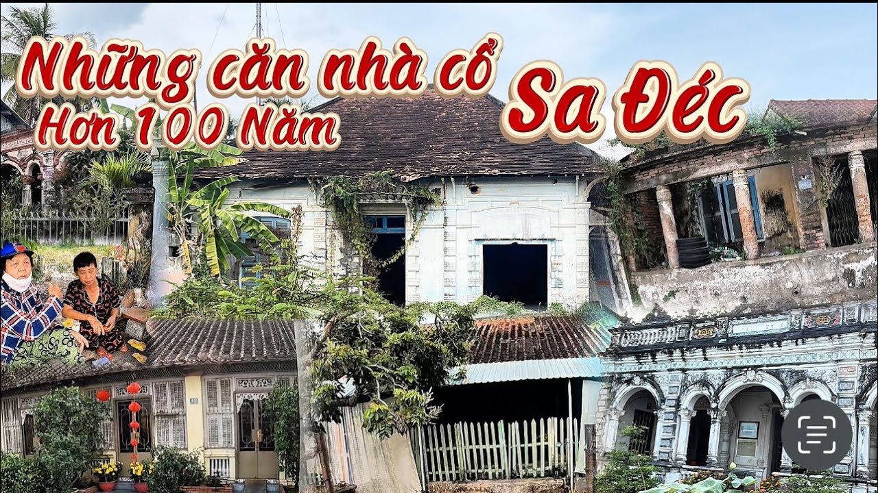 Những Ngôi Nhà Cổ Hơn 100 Năm Tuổi Ở Sa Đéc Vẫn Còn Nguyên Vẹn, ký Ức Ngôi Nhà Cổ Cao Hải Đường 