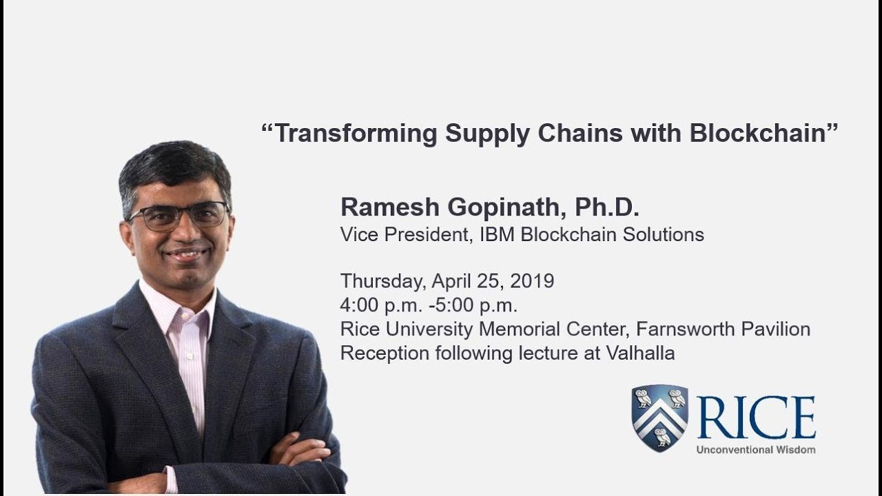 Transforming Supply Chains with Blockchain - Ramesh Gopinath, IBM Blockchain Solutions