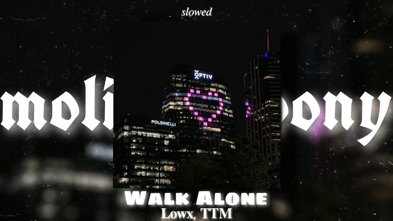 Lowx, TTM - Walk Alone (slowed) | molitva_pony