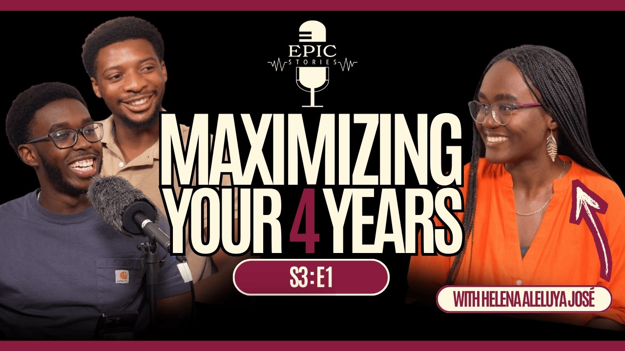 Maximizing Your Four Years | Epic Stories Podcast | S3:E1 | Feat. Helena Aleluya Jose