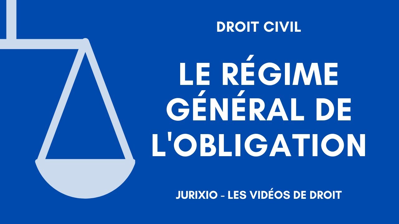 Le régime général des obligations (présentation, conseils pour réussir)