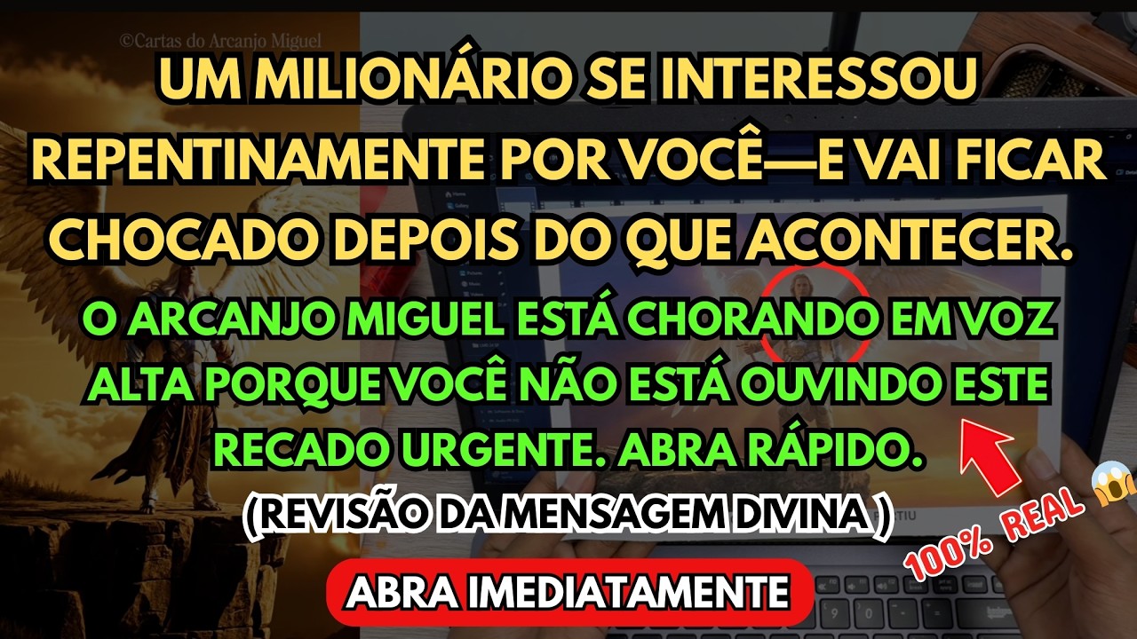 💸 O arcanjo Miguel CHORA em voz alta porque você não OUVE este recado URGENTE… um MILIONÁRIO…