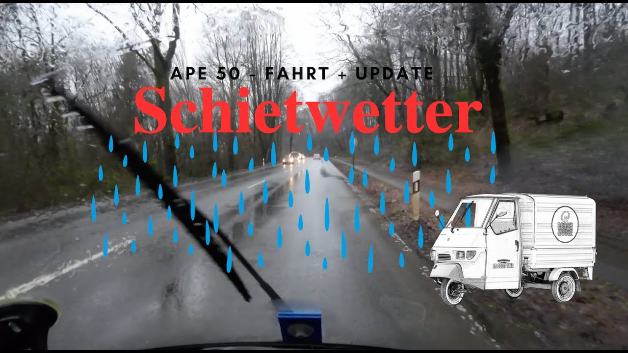 Ape 50 Fahrt und Update - Schietwetter