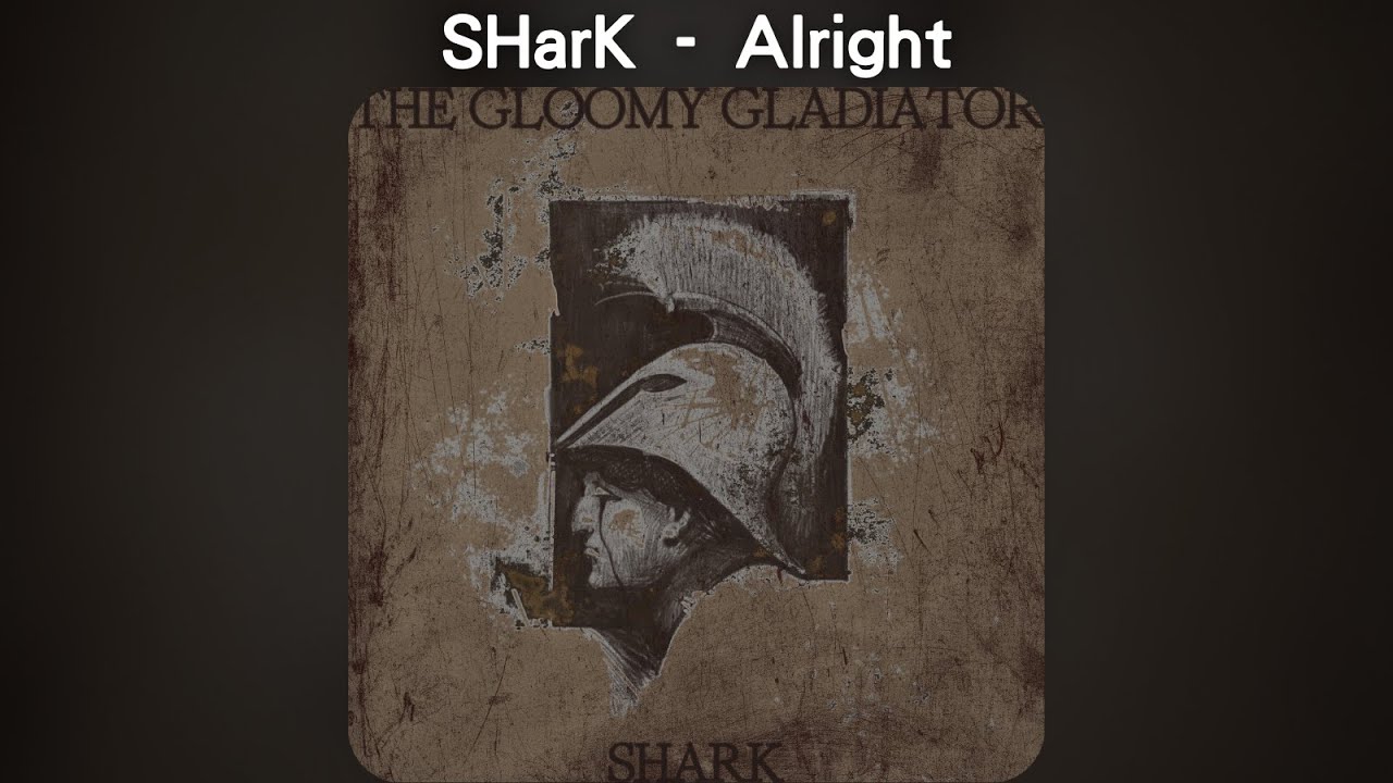 SHarK - Alright【中文歌詞】《悲傷角鬥士》10