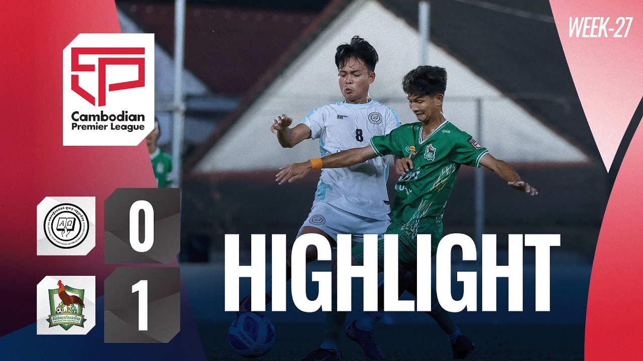 Highlight: Life FC Sihanoukville (0-1) Kirivong Soksenchey  | CPL-WEEK27