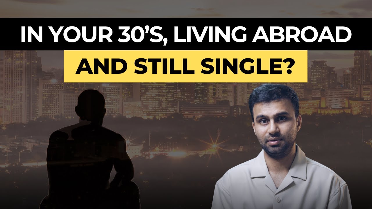In Your 30s, Living Abroad & Struggling to Find a Partner? Watch This