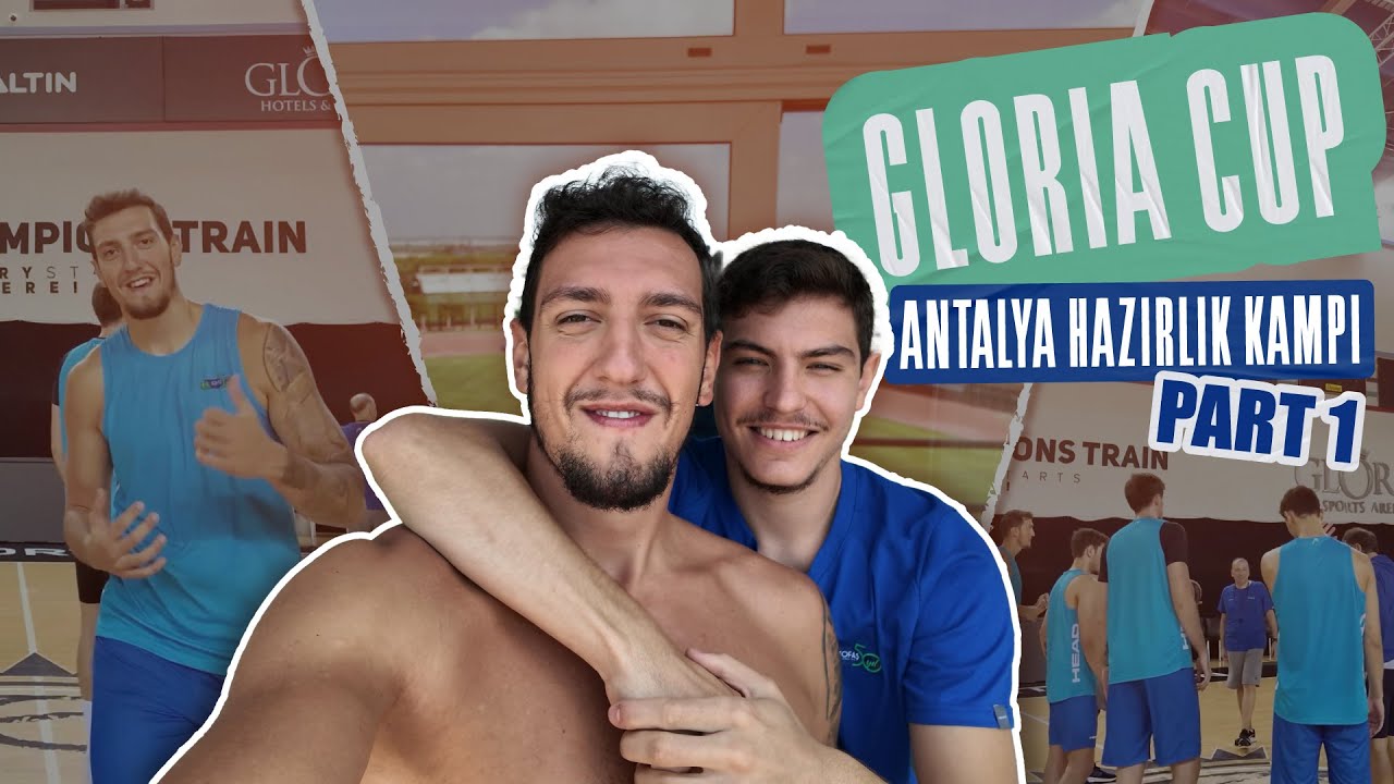 GLORIA CUP🏆 ANTALYA HAZIRLIK KAMPI🏀 - PART 1