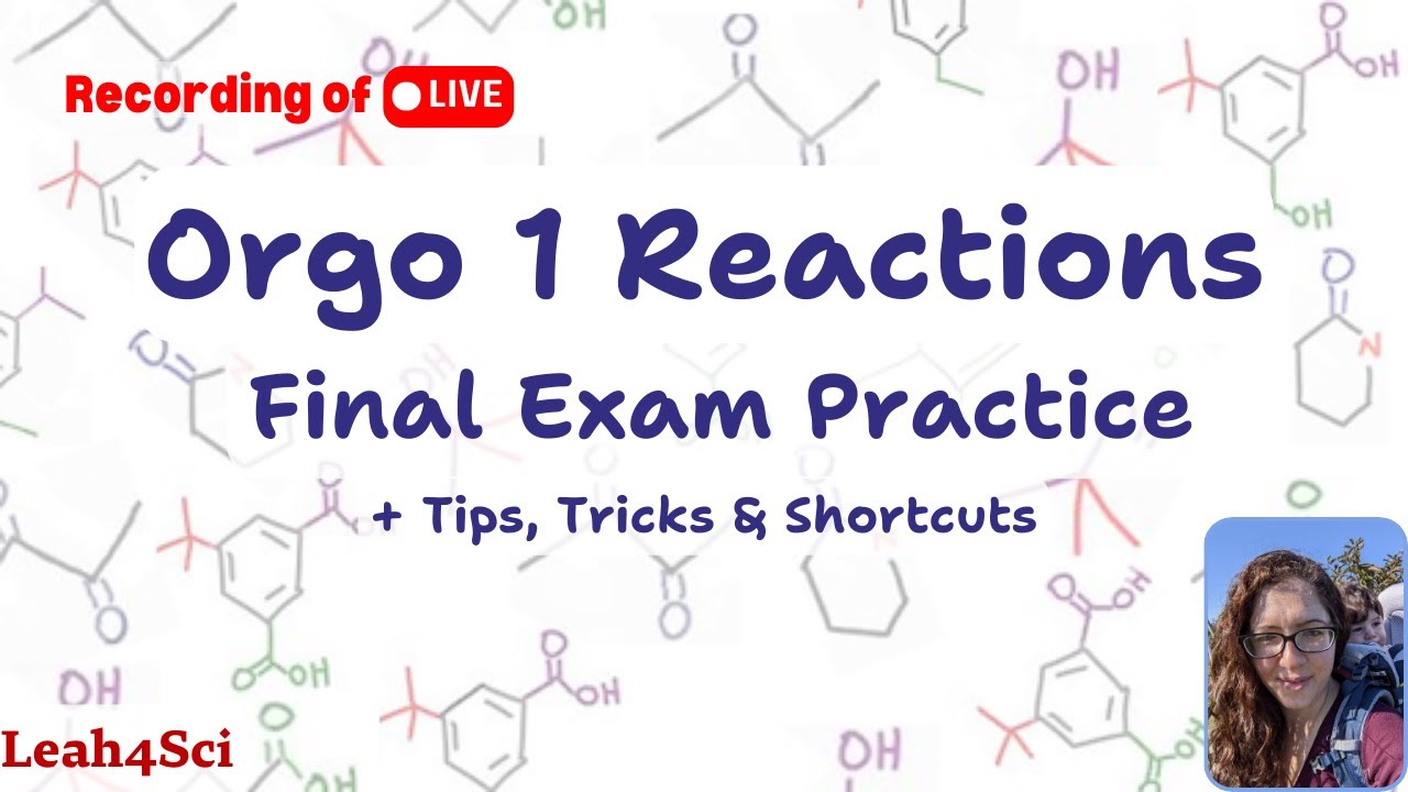 Orgo 1 Reactions [LIVE Recording] Final Exam Practice & Review