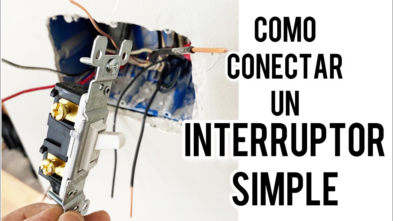 COMO CONECTAR UN INTERRUPTOR SIMPLE.