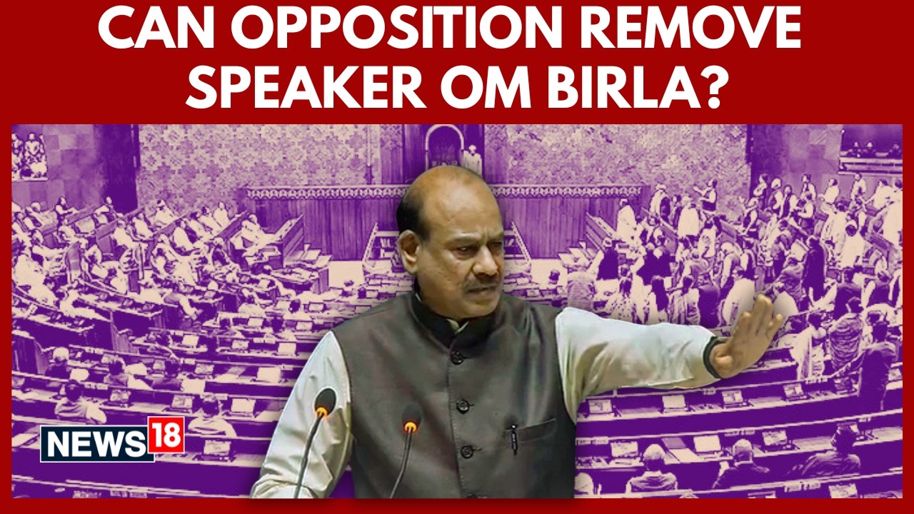 Opposition MPs Move to Oust Lok Sabha Speaker Om Birla Over Defamatory Claims | Politics | N18G