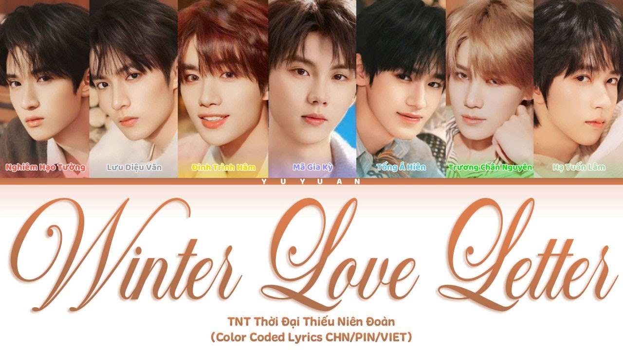 [Vietsub] Winter Love Letter 《冬日来信》 - TNT Thời Đại Thiếu Niên Đoàn 【TNT时代少年团】 (Color Coded Lyrics)