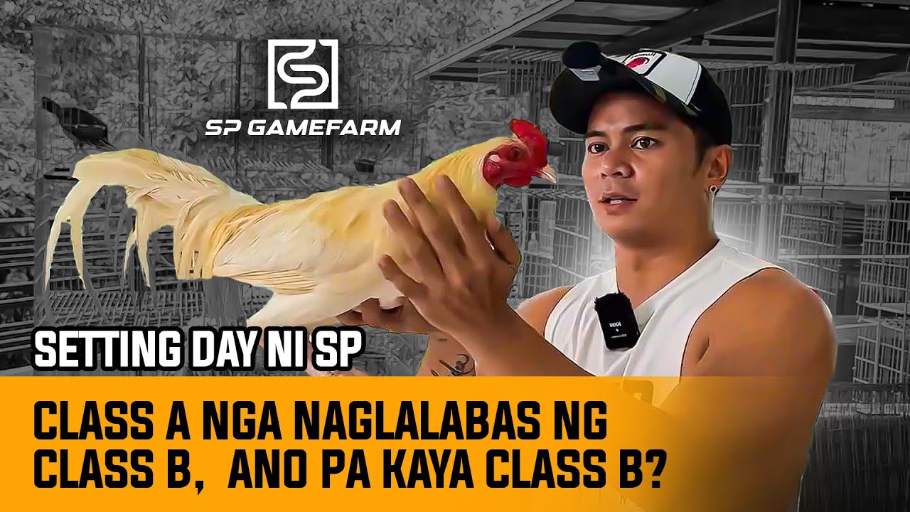 Class A nga Naglalabas ng Class B,  Ano pa kaya Class B? SP - Setting Day