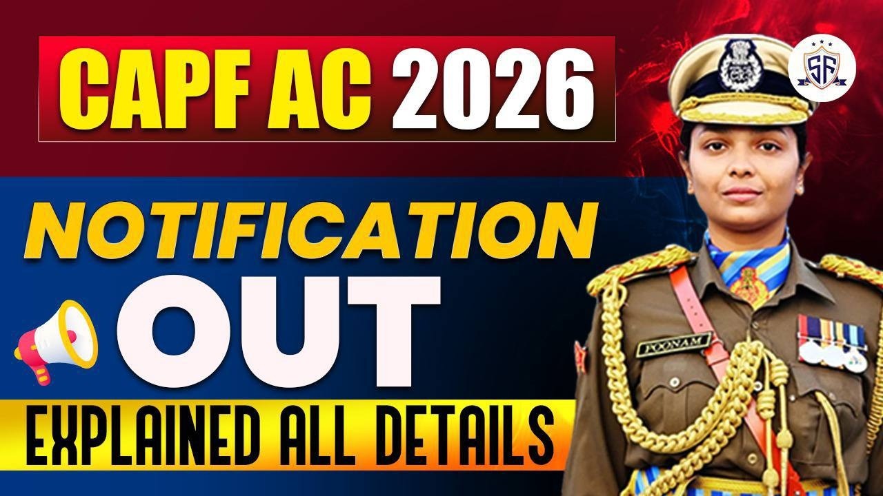 CAPF AC 2026 Notification Out With All Details Explained