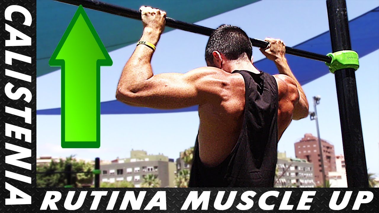 RUTINA DE MUSCLE UP PARA PRINCIPIANTES - y no tan principiantes