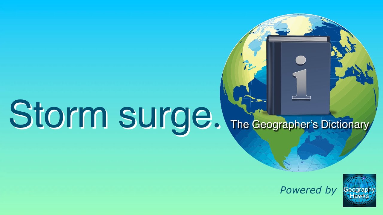 Storm surge. The Geographer&rsquo;s Dictionary. Powered by @GeographyHawks