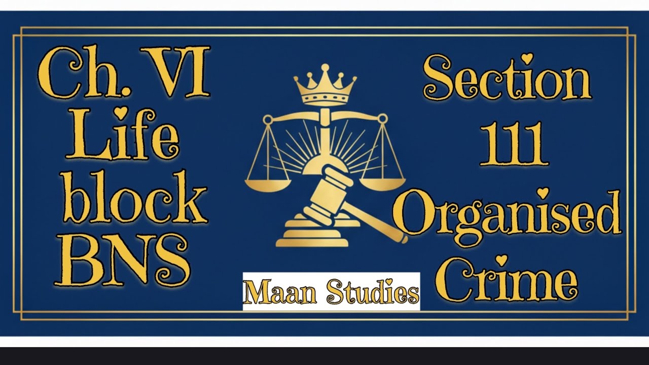 #19 Section 111 BNS | Organised crime| Seven Subsections | BNS | B1 Exam| Maan Studies | Arsh| #pp 