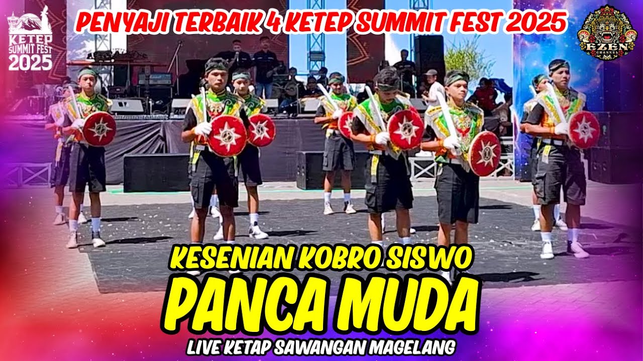 PENYAJI TERBAIK 4 !!! KOBRO SISWO PANCA MUDA LIVE KETEP SUMMIT FEST 2025 KETEP SAWANGAN MAGELANG