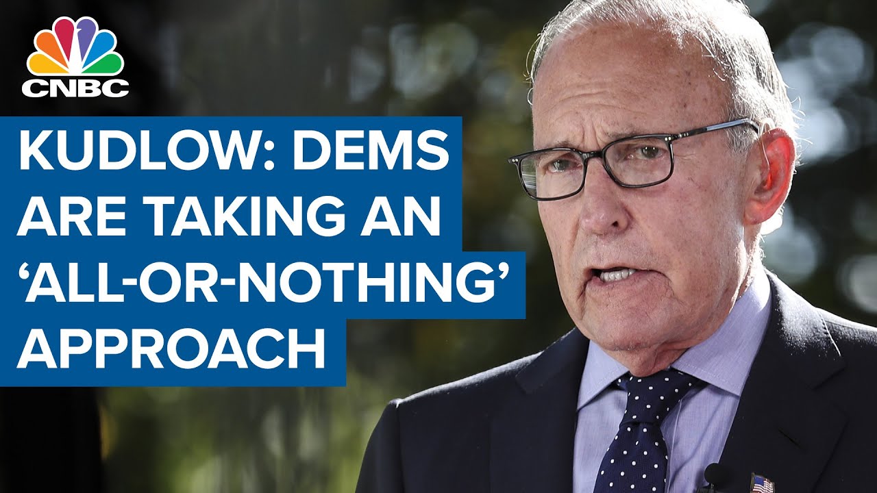 Larry Kudlow on stimulus stalemate: Democrats are taking an &lsquo;All-or-Nothing&rsquo; approach