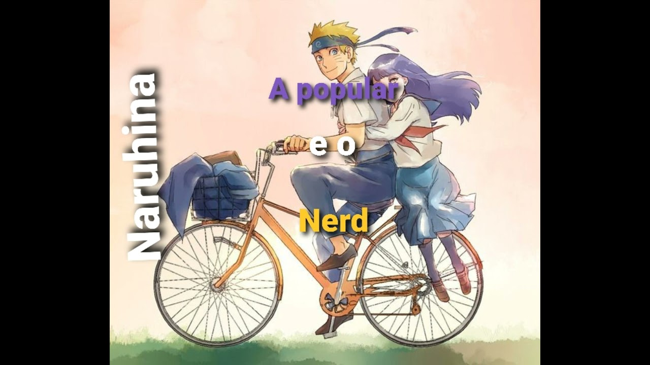 a popular e o Nerd (naruhina) ep2