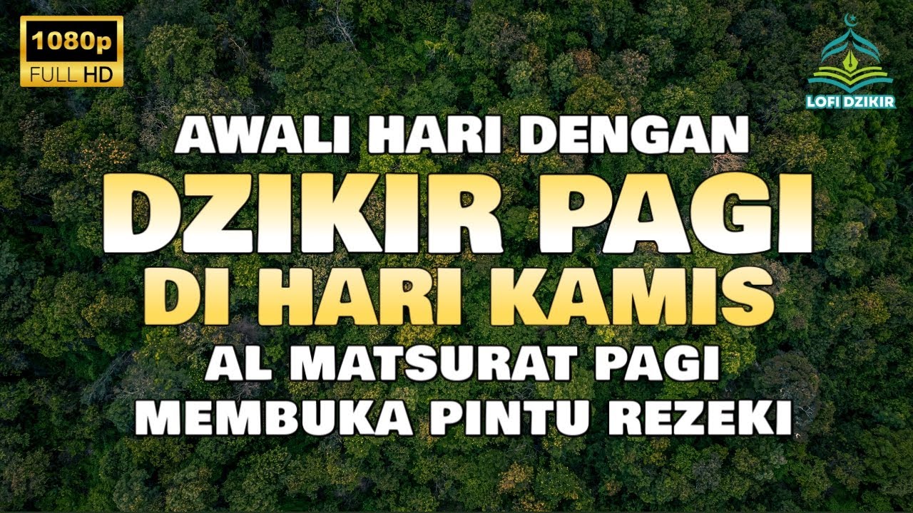 Dzikir di Hari Kamis Berkah - Dzikir & Doa Pagi Membuka Pintu Rezeki & Mudahkan Segala Urusan