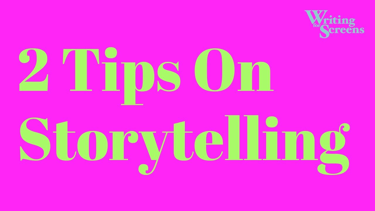 2 Tips On Storytelling