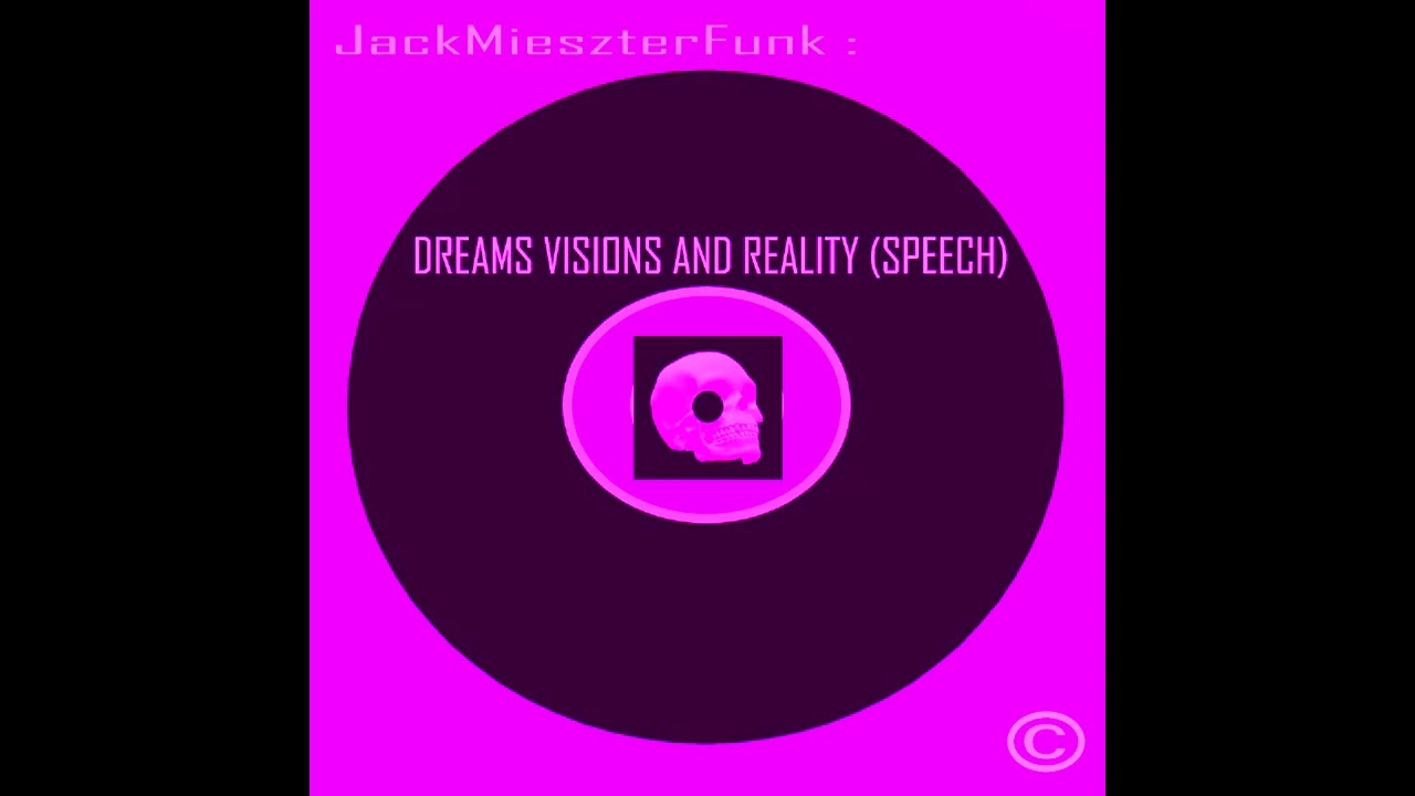 DREAMS VISIONS AND REALITY SPEECH