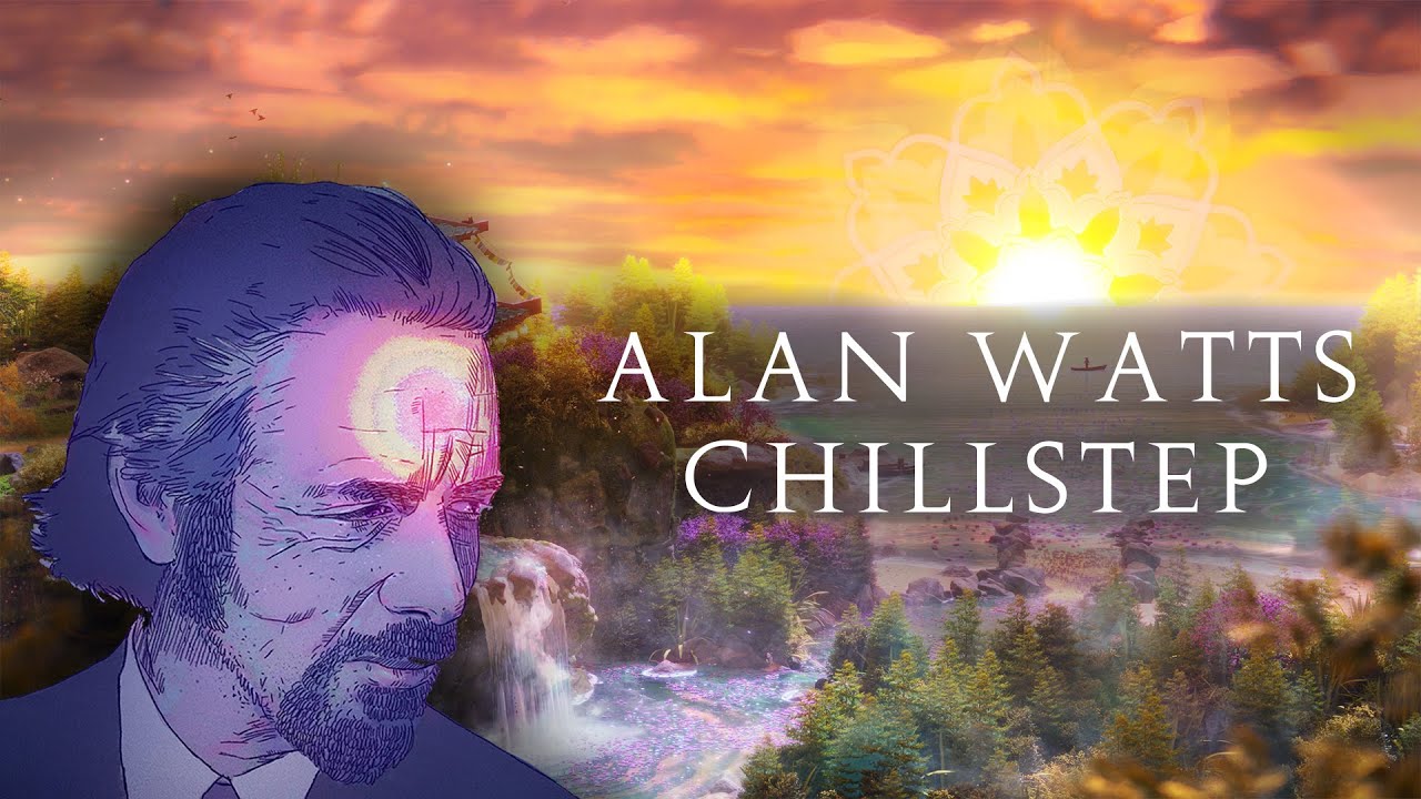 Alan Watts Chillstep - CMA, 1 Hour