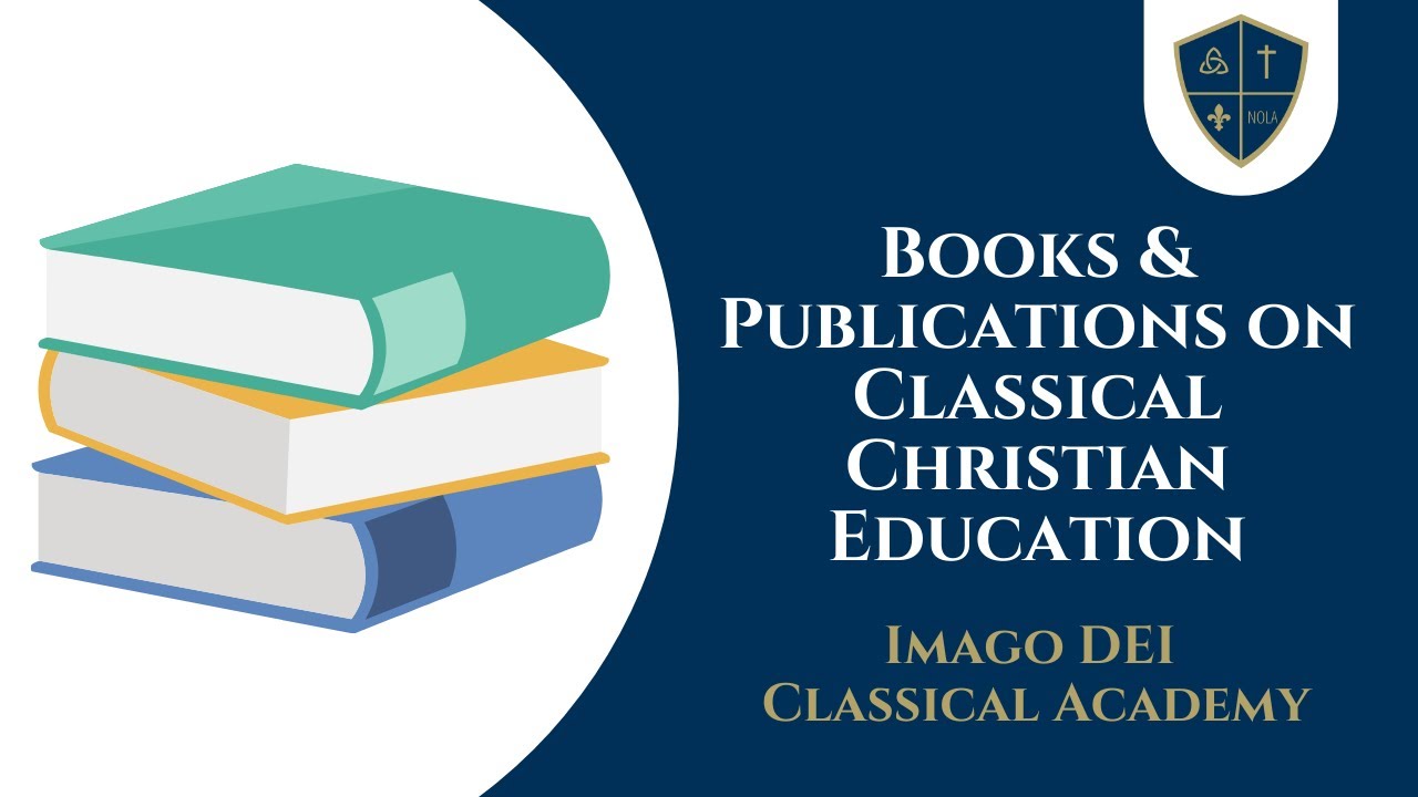Books & Publications on Classical Christian Education