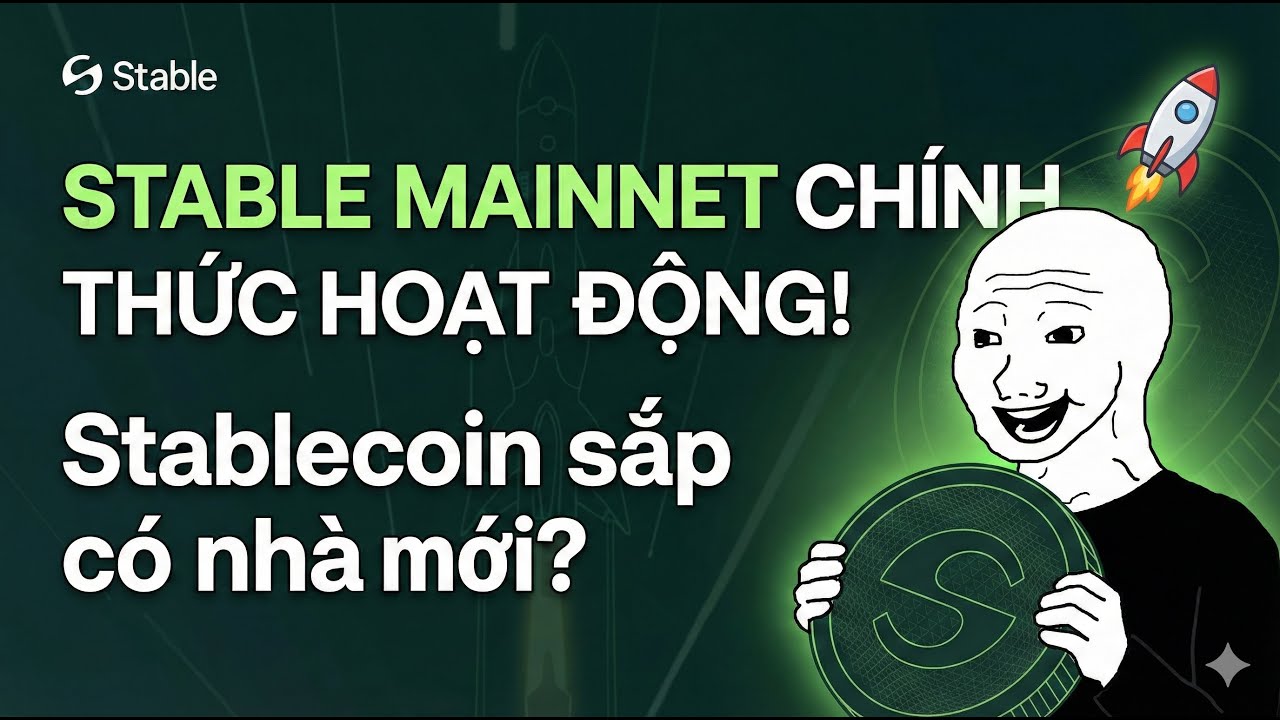 Stablecoin sắp có nhà mới? Stable Mainnet chính thức hoạt động! [Full]