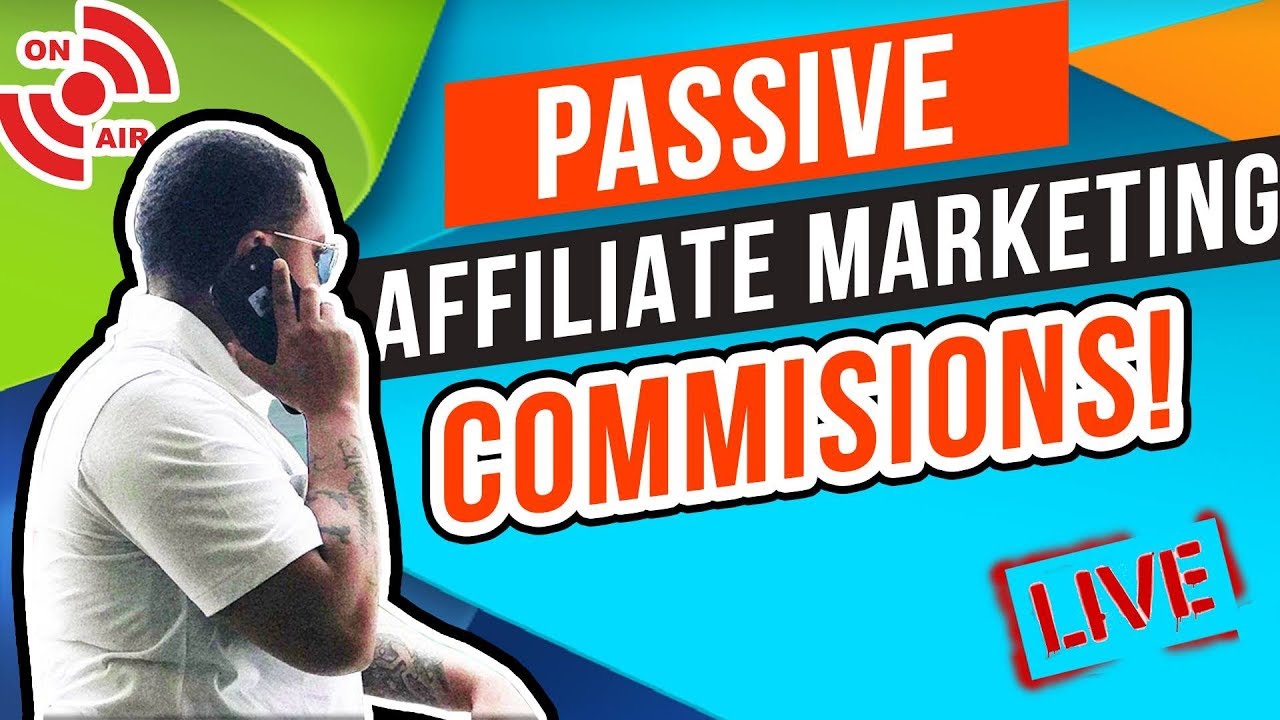 Passive Affiliate Marketing Commissions - Live Q/A
