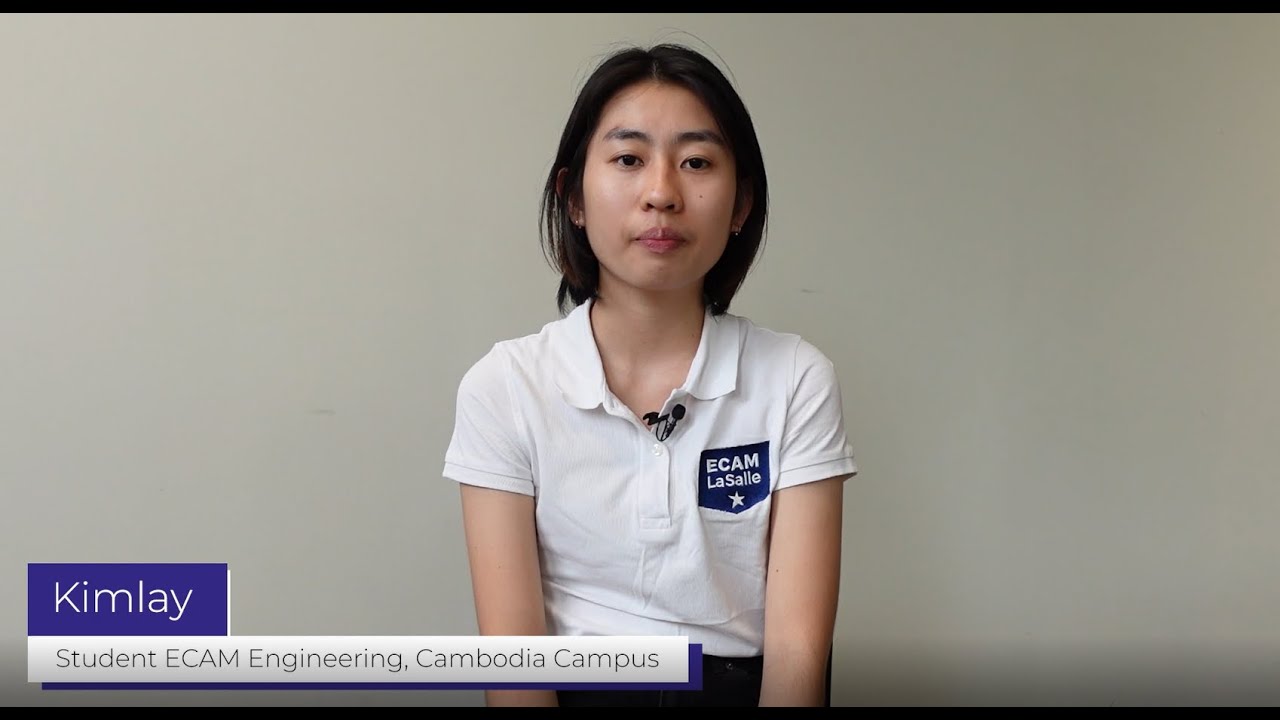 Kimlay, ECAM engineering student - Cambodia