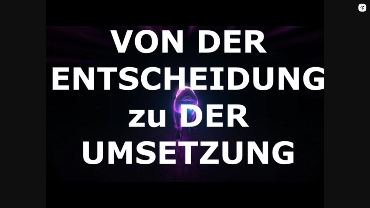 DER ERFOLGREICHE WEG VON DER ENTSCHEIDUNG zu DER UMSETZUNG.  PSYCHOLOGIE und MOTIVATION