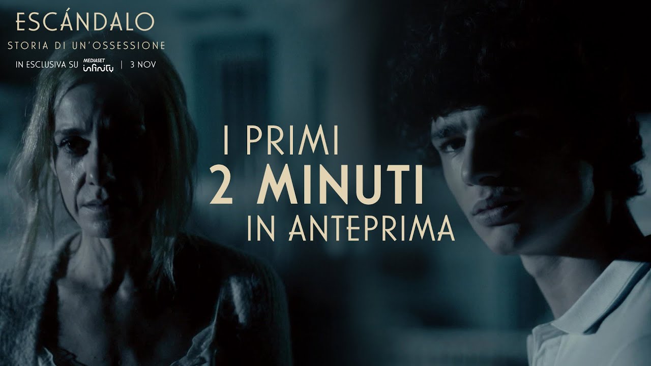 ESCÁNDALO - Storia di un’ossessione: i primi due minuti in anteprima
