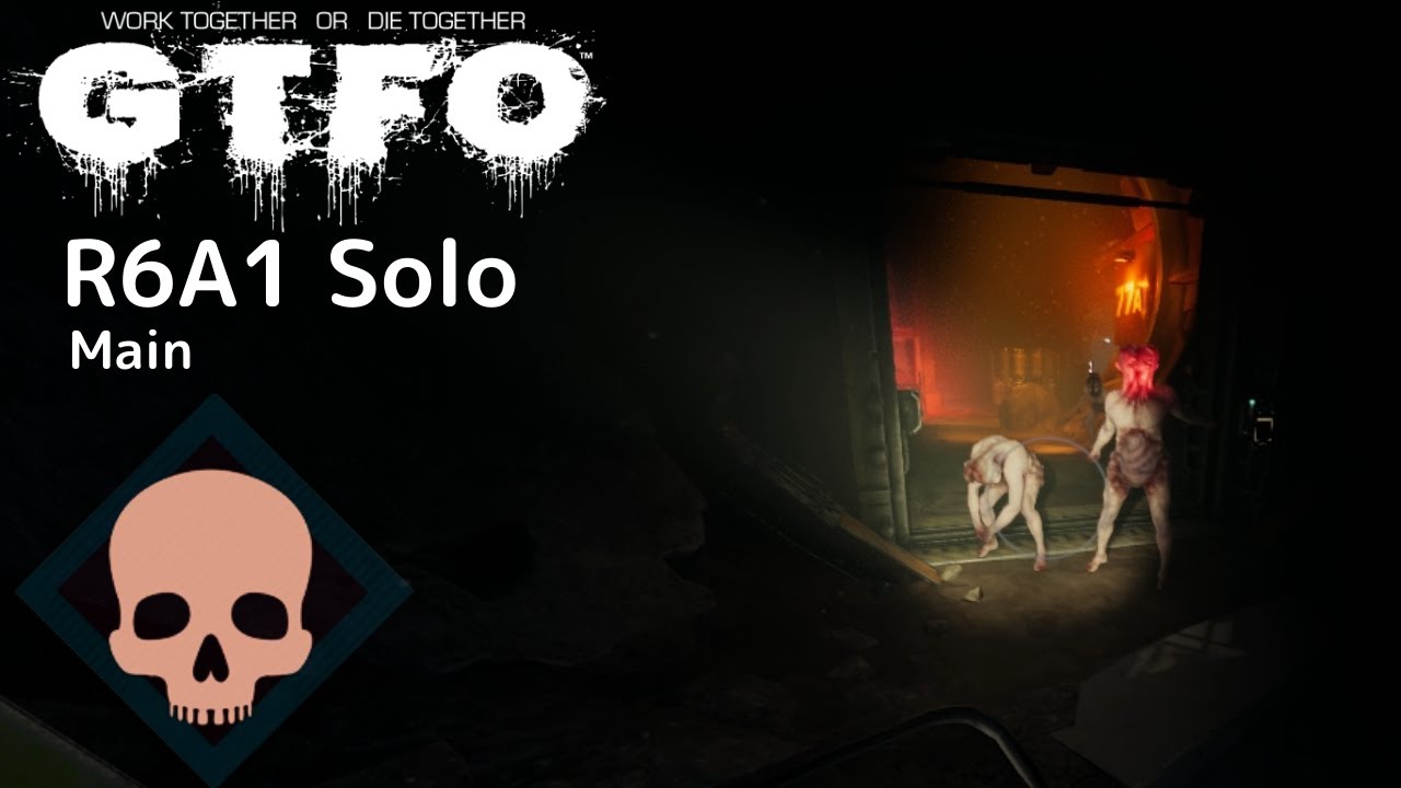 GTFO R6A1(Main) Solo 