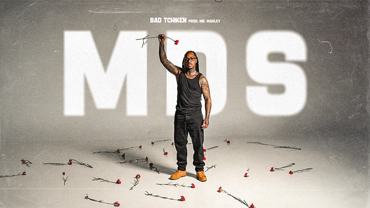 BAD TCHIKEN - MDS (PROD. MR. MARLEY)